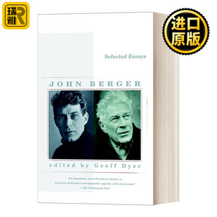 Selected Essays of John Berger (Vintage International) 散文选 布克奖获得者John Berger约翰·伯格
