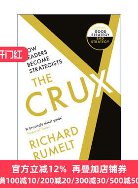 The Crux: How Leaders Become Strategists 好战略 坏战略2 万维刚推荐
