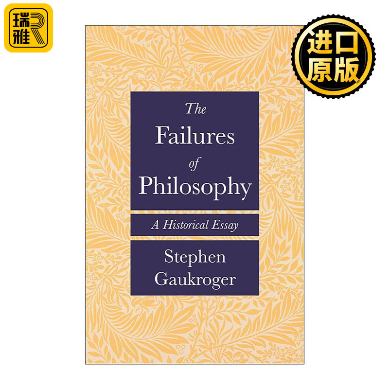 英文原版 The Failures of Philosophy 哲学的失败 历史论文 悉尼大学教授斯蒂芬·高克罗杰 英文版 进口英语原版书籍