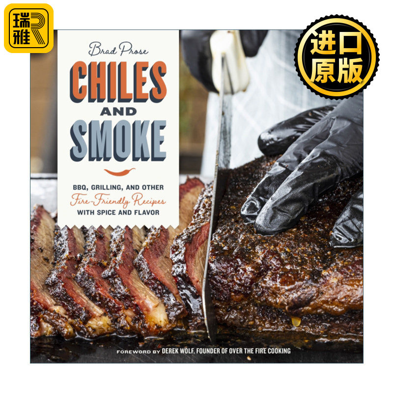 Chiles and Smoke BBQ Grilling 辣椒与烟熏 烧烤和其他带有香料和风味的无火食谱 精装