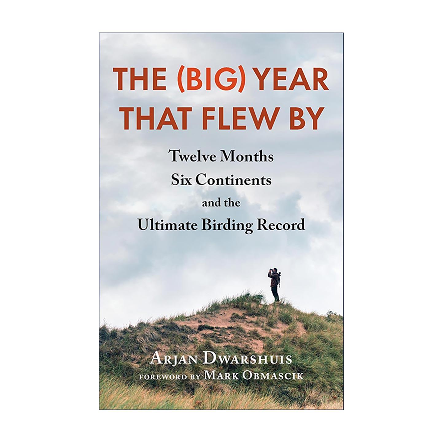 英文原版 The Big Year That Flew By 飞逝的一年 十二个月 六大洲和终极观鸟记录 传记 英文版 进口英语原版书籍