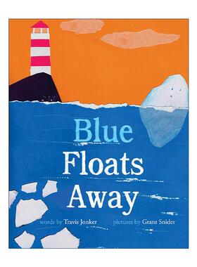 英文原版 Blue Floats Away 小冰山的旅程 儿童精装科普百科绘本 水循环 灵感的形状作者格兰特·施耐德 英文版 进口英语原版书籍