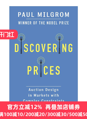 Discovering Prices 价格的发现 复杂约束市场中的拍卖设计 诺贝尔经济学奖得主Paul Milgrom
