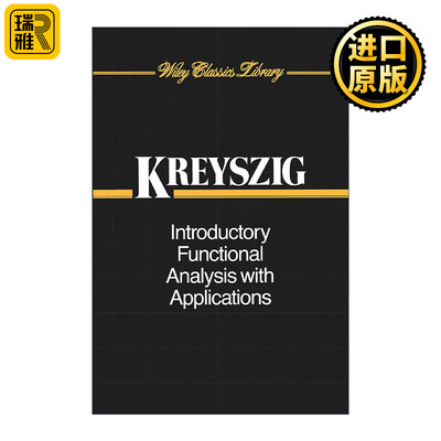 英文原版 Introductory Functional Analysis With Applications 泛函分析导论及应用 应用数学家教授Erwin Kreyszig 英文版