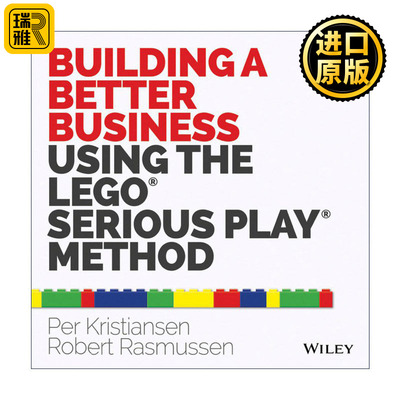 英文原版 Building a Better Business Using the Lego Serious Play Method 玩出伟大企业 如何用乐高积木实现商业创新 英文版