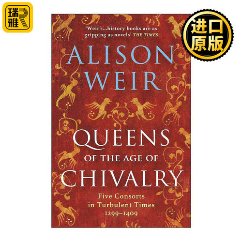 英文原版 Queens of the Age of Chivalry 骑士时期的女王们 艾莉森?威尔Alison Weir 中世纪的女王系列3 英文版 进口英语原版书籍