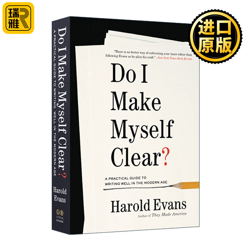 Do I Make Myself Clear? 现代写作的实用指南 哈罗德·埃文斯