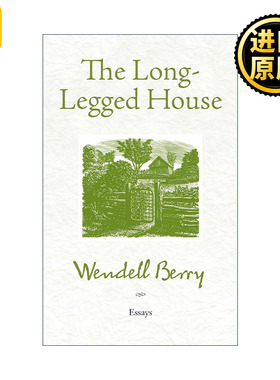 The Long-Legged House 长腿的房子 环境保护散文集 传记 Wendell Berry
