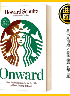 Onward 一路向前 英文原版 人物传记 星巴克创始人 霍华德舒瓦茨自传 全英文版 Howard Schultz;Joanne Gordon 进口原版英语书籍