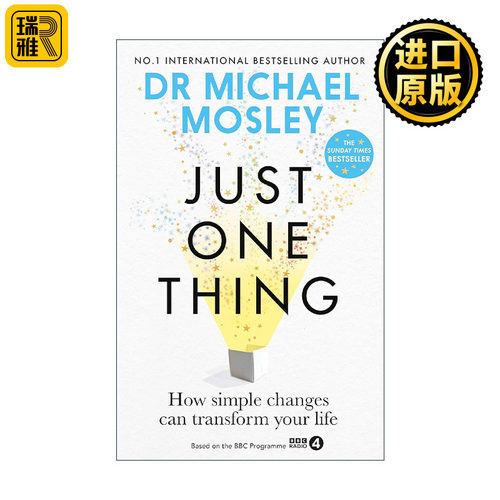 Just One Thing 一件小事 发掘生活中对身心健康产生积极影响的小事 麦克尔•莫斯利 医学博士 Dr. Michael Mosley