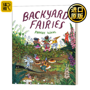 纯全英文版 原著进口英语书籍 后院 英文版 Phoebe 精装 Fairies 仙女 正版 英文原版 Wahl Backyard