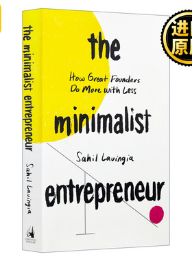 The Minimalist Entrepreneur 极简主义企业家：伟大的创始人如何用更少的钱做更多的事 管理 Sahil Lavingia 精装