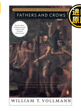Fathers and Crows (Seven Dreams 02) 父亲和丑老太们 七个梦系列2 北美大陆历史景观 历史小说 William T. Vollmann