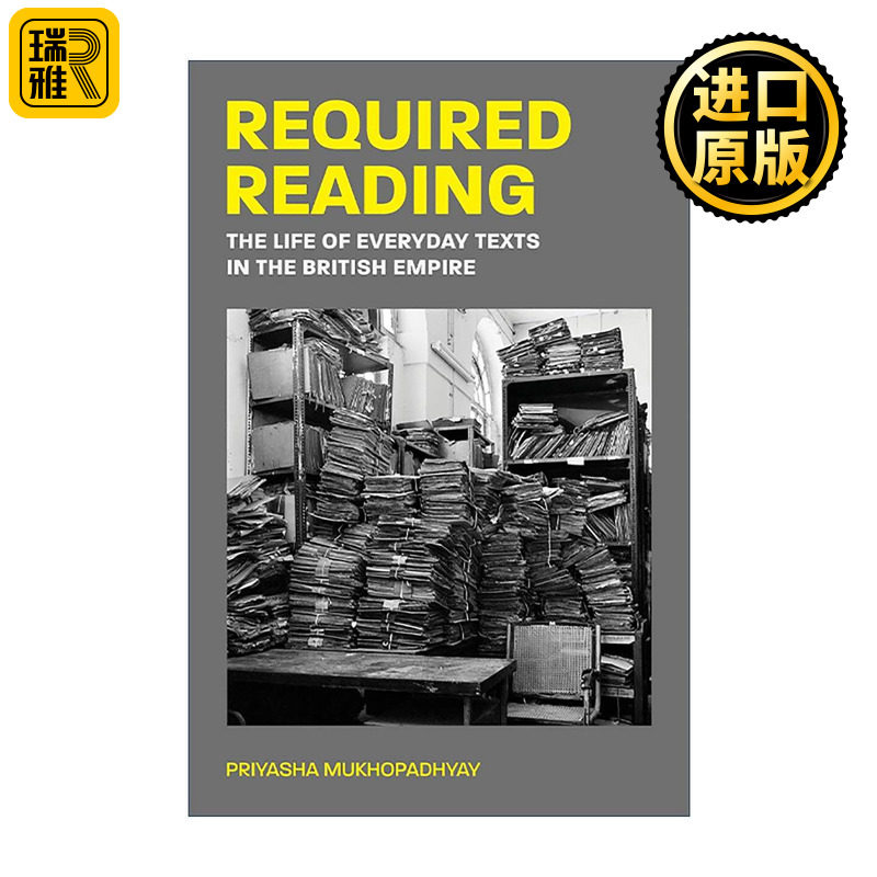 英文原版 Required Reading 必读 大英帝国的日常文本生活 阅读史 耶鲁大学教授Priyasha Mukhopadhyay 英文版 进口英语原版书籍