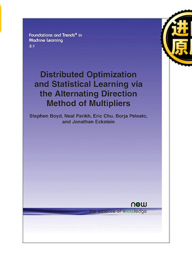 英文原版 Distributed optimization and statistical learning via the alternating direction method of multipliers 进口书籍