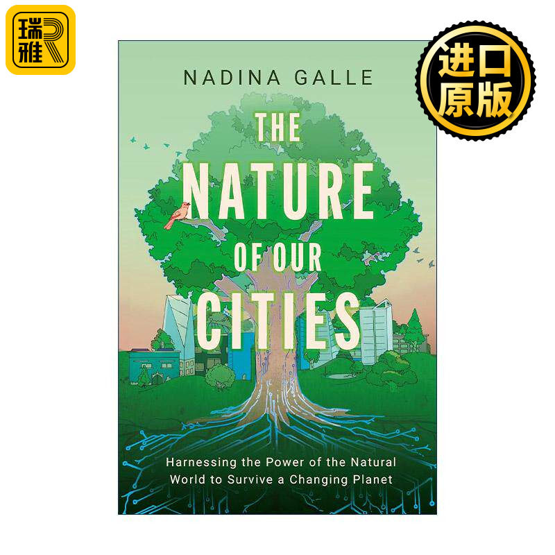 英文原版 The Nature of Our Cities 我们城市的本性 利用自然力量应对不断变化的地球 精装 英文版 进口英语原版书籍