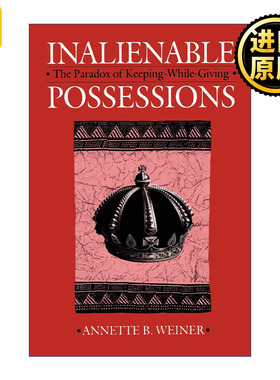 英文原版 Inalienable Possessions Annette B. Weiner