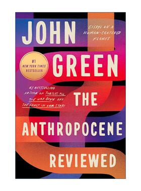 英文原版 The Anthropocene Reviewed 人类世 无比矛盾和谐的生命笔记 约翰·格林 英文版 进口英语原版书籍