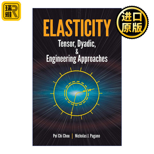 Elasticity: Tensor, Dyadic, and Engineering Approaches 弹性理论 张量 二元与工程方法 数学 Pei Chi Chou