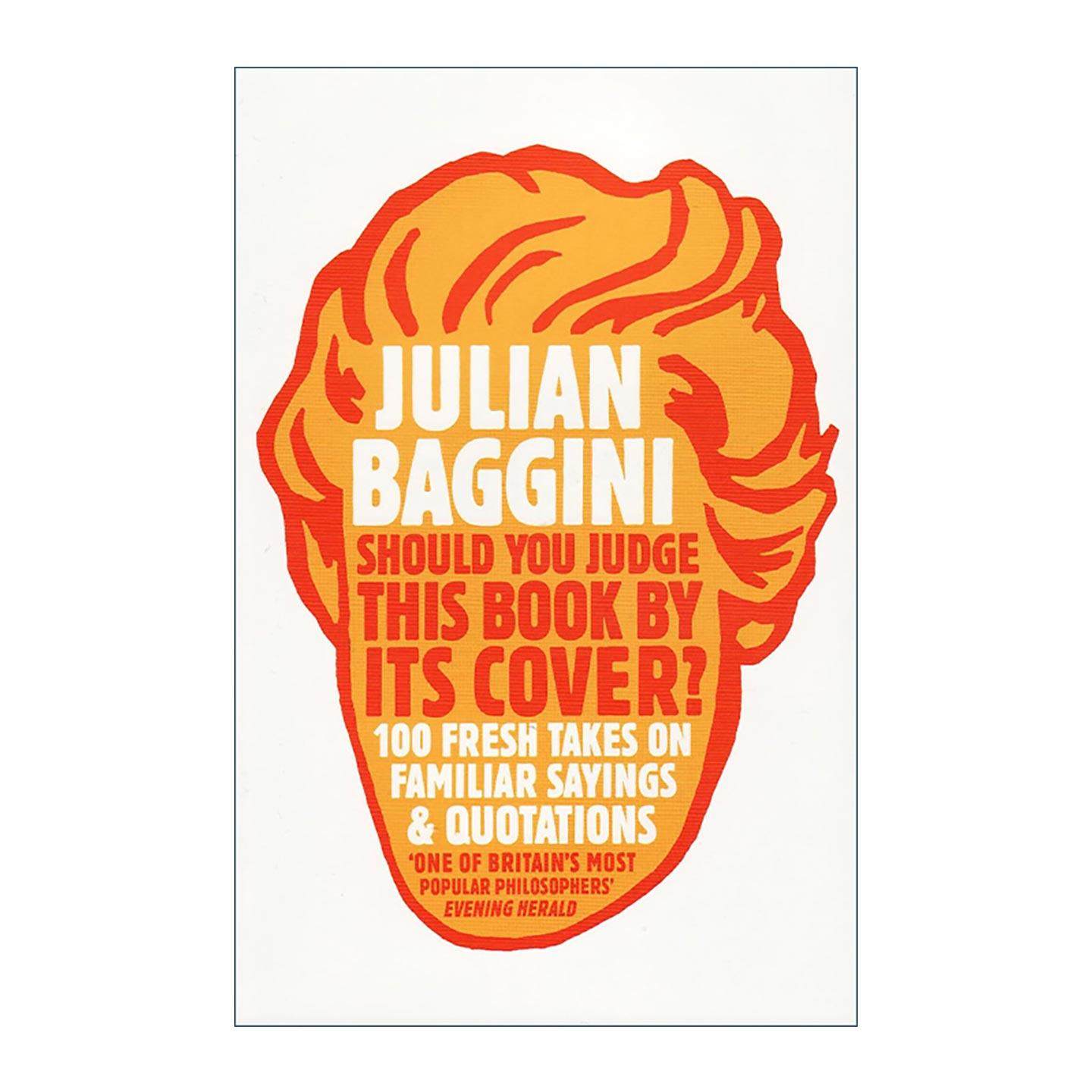 英文原版 Should You Judge This Book By Its Cover 你应该以貌取书吗 100篇简短的哲学文章 朱利安?巴吉尼 进口英语原版书籍