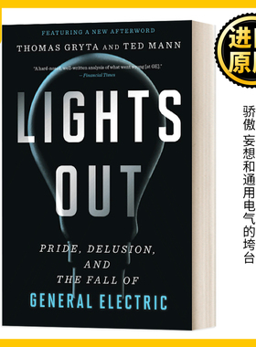 熄灯 骄傲 妄想和通用电气的垮台 英文原版 Lights Out Pride Delusion and the Fall of General Electric 进口英语书籍