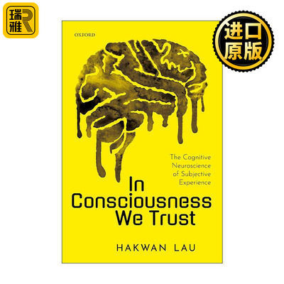 英文原版 In Consciousness we Trust 我们相信意识 主观经验的认知神经科学 精装 英文版 进口英语原版书籍
