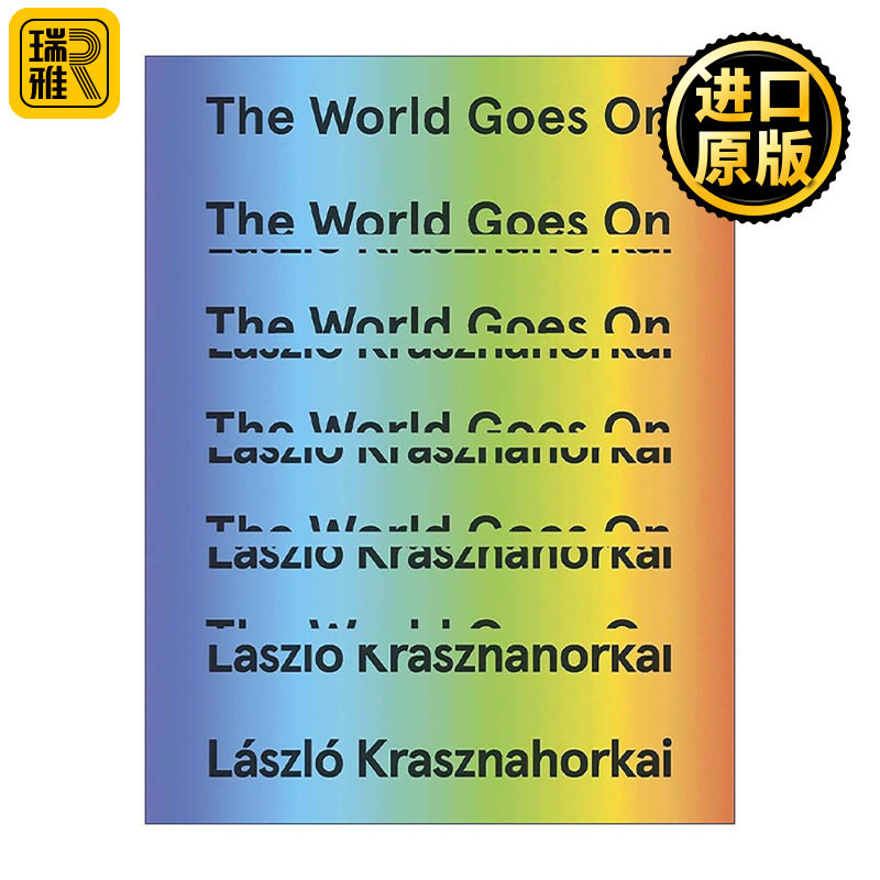 英文原版 The World Goes On 世界在前进 2025诺贝尔文学奖得主克拉斯诺霍尔卡伊·拉斯洛 精装 英文版 进口英语原版书籍