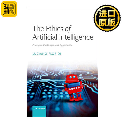 英文原版 The Ethics of Artificial Intelligence人工智能伦理 原则 机遇与挑战 卢恰诺·弗洛里迪 意大利科技哲学和伦理学思想家