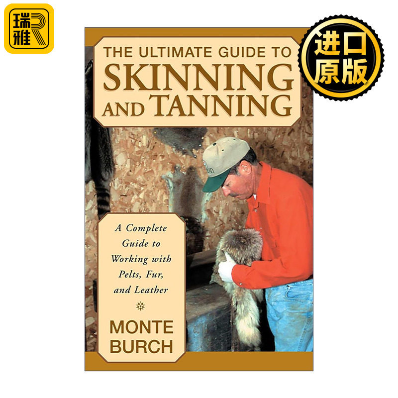 英文原版 Ultimate Guide to Skinning and Tanning 皮毛鞣制终极指南 兽皮 毛皮与皮革加工全书 英文版 进口英语原版书籍