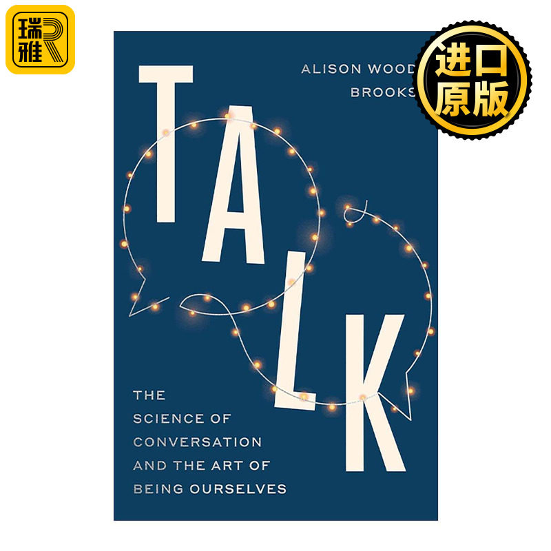 英文原版 Talk 谈话 交流的科学与做自己的艺术 哈佛商学院副教授Alison Wood Brooks 英文版 进口英语原版书籍