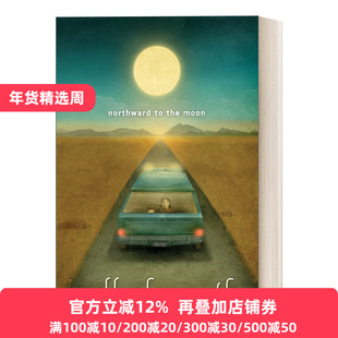 Northward to the Moon (My One Hundred Adventures 02) 我的一百次冒险2 向北到月球 儿童章节桥梁书 纽伯瑞奖得主Polly Horvath