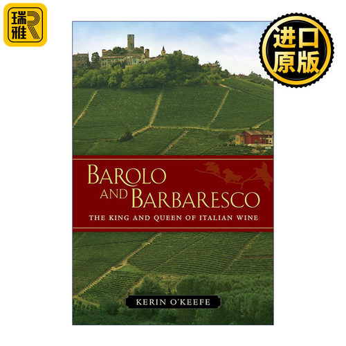 Barolo and Barbaresco 巴罗洛与巴巴莱斯科 意大利酒的王与后 Kerin O’Keefe 精装