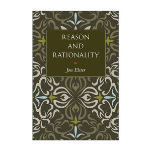 英文原版 Reason and Rationality理性与合理性哲学解释社会行为作者哥伦比亚大学教授Jon Elster精装英文版进口英语原版书籍