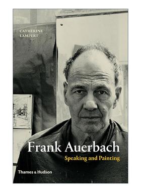 英文原版 Frank Auerbach Speaking and Painting 弗兰克·奥尔巴赫 说话和绘画 作品集精装 英文版 进口英语原版书籍