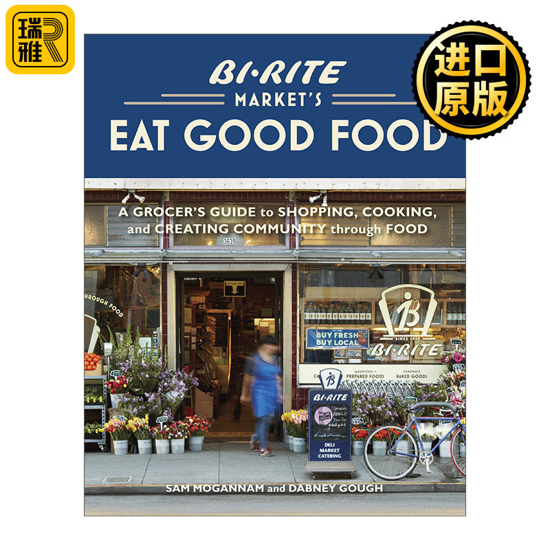 Bi-Rite Market's Eat Good Food 吃好的 美国Bi-Rite超市购物指南 精装食谱 Sam Mogannam