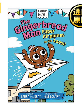 英文原版 The Gingerbread Man Paper Airplanes on the Loose 姜饼人 乱飞的纸飞机 儿童爆笑漫画图像小说 Laura Murray 英文版