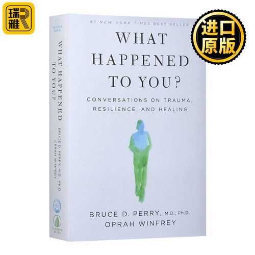 你怎么了 英文原版 What Happened to You 奥普拉心理咨询师 关于创伤、抗压、疗愈的对话 Bruce D. Perry 全英文版进口原版英语书
