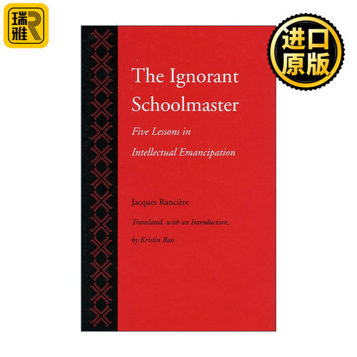 The Ignorant Schoolmaster 无知的教师 智力解放五讲 雅克·朗西埃