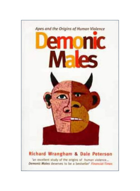 Demonic Males 雄性恶魔 类人猿与人类暴力的起源 理查德·兰厄姆 戴尔·彼得森
