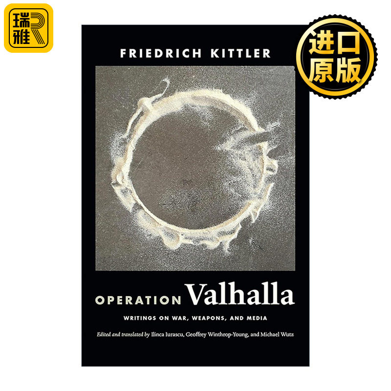 英文原版 Operation Valhalla 瓦尔哈拉行动 德国媒体理论大师弗里德里希?基特勒文集 媒体 技术 战争 死亡与现代性 英文版