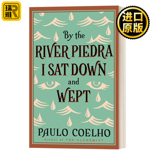 英文原版小说 By the River Piedra I Sat Down and Wept 我坐在彼德拉河畔哭泣 保罗柯艾略 牧羊少年奇幻之旅作者 进口英语书籍