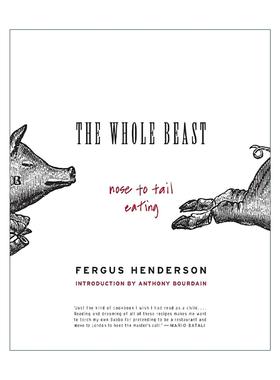 英文原版 The Whole Beast 全身可食 从鼻子吃到尾巴 内脏料理复兴教父Fergus Henderson 米其林一星餐厅St. John创办人 英文版