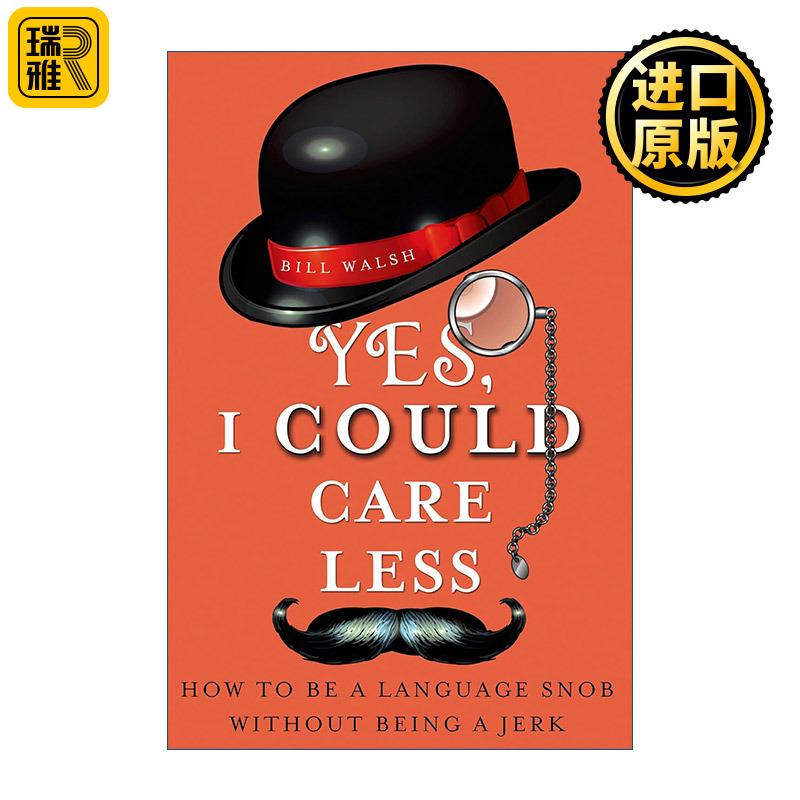 英文原版 Yes  I Could Care Less How to Be a Language Snob Without Being a Jerk 是的我不在乎 如何成为一个语言势利者