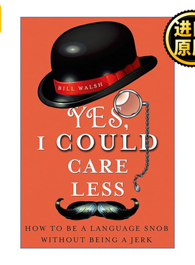 英文原版 Yes  I Could Care Less How to Be a Language Snob Without Being a Jerk 是的我不在乎 如何成为一个语言势利者