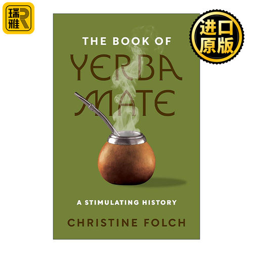 英文原版 The Book of Yerba Mate 马黛茶之书 一段刺激的历史 杜克大学人类学副教授Christine Folch 精装 进口英语原版书籍