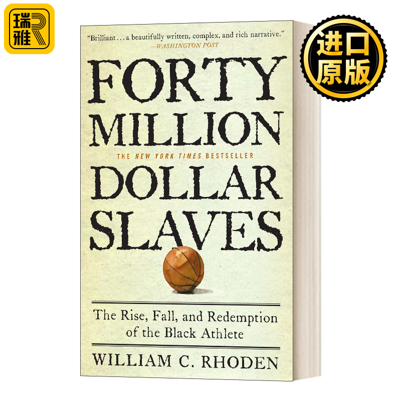 英文原版 Forty Million Dollar Slaves四千万美元的奴隶黑人运动员的崛起衰落和救赎英文版 WilliamC. Rhoden进口英语原版书