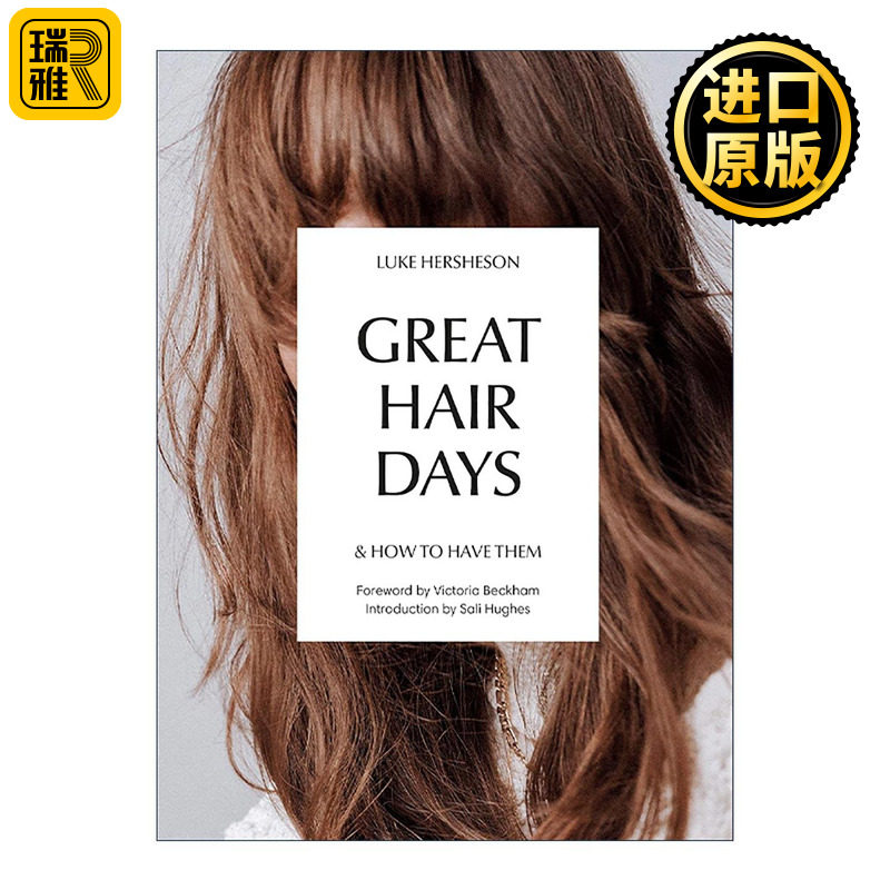英文原版 Great Hair Days 发型界的真相手册 精装 揭穿行业秘密 建立个人风格 Vogue常驻发型师Luke Hersheson 进口英语原版书籍