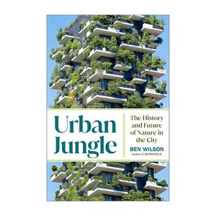 英文原版 Urban Jungle 城市丛林 城市的野化 历史与未来 本·威尔逊 精装 英文版 进口英语原版书籍