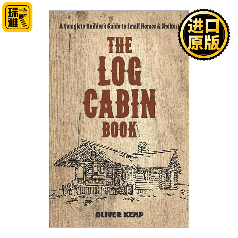 英文原版 The Log Cabin Book 小木屋之书 施工建造完整指南 建筑装饰设计 Oliver Kemp 英文版 进口英语原版书籍