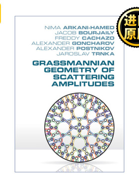 Grassmannian Geometry of Scattering Amplitudes 散射振幅的格拉斯曼几何 Nima Arkani-Hamed 精装